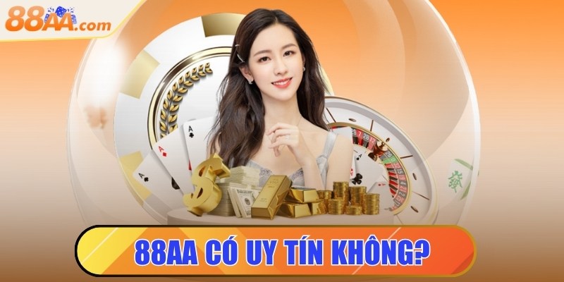88aa có uy tín không? Đánh giá chân thực từ góc nhìn thực tế